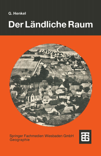 Der Ländliche Raum: Gegenwart und Wandlungsprozesse in Deutschland seit dem 19. Jahrhundert