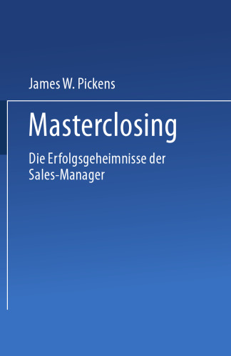 Masterclosing: Die Erfolgsgeheimnisse der Sales-Manager