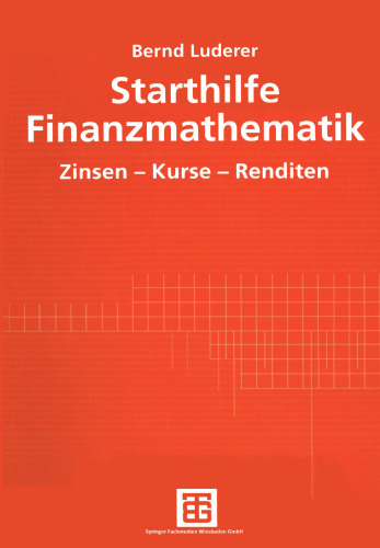 Starthilfe Finanzmathematik: Zinsen — Kurse — Renditen
