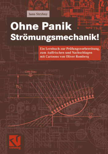 Ohne Panik Strömungsmechanik!: Ein Lernbuch zur Prüfungsvorbereitung, zum Auffrischen und Nachschlagen mit Cartoons von Oliver Romberg
