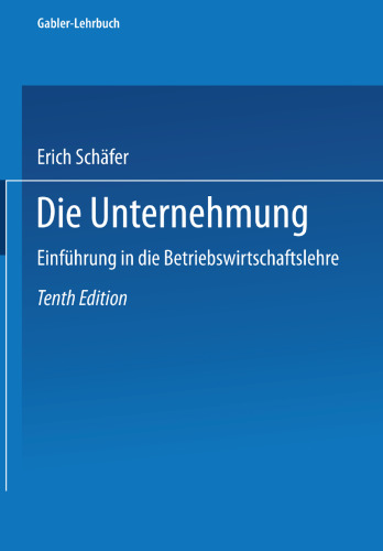 Die Unternehmung: Einführung in die Betriebswirtschaftslehre