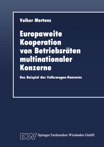Europaweite Kooperation von Betriebsräten multinationaler Konzerne: Das Beispiel des Volkswagen-Konzerns