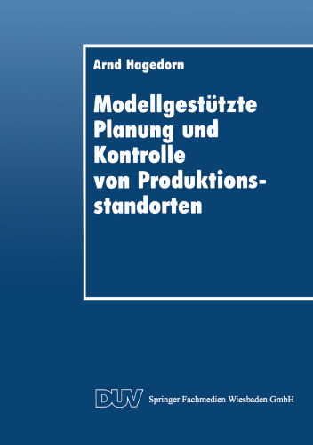 Modellgestützte Planung und Kontrolle von Produktionsstandorten
