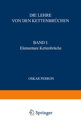 Die Lehre von den Kettenbrüchen: Band I: Elementare Kettenbrüche