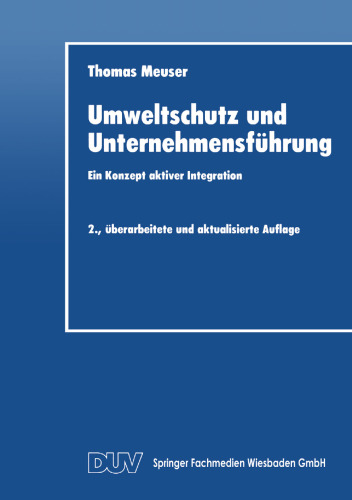 Umweltschutz und Unternehmensführung: Ein Konzept aktiver Integration