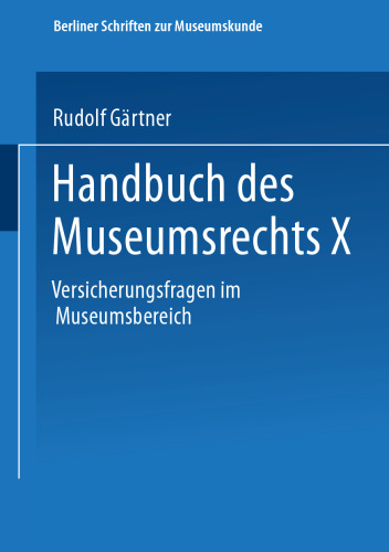 Handbuch des Museumsrechts X: Versicherungsfragen im Museumsbereich