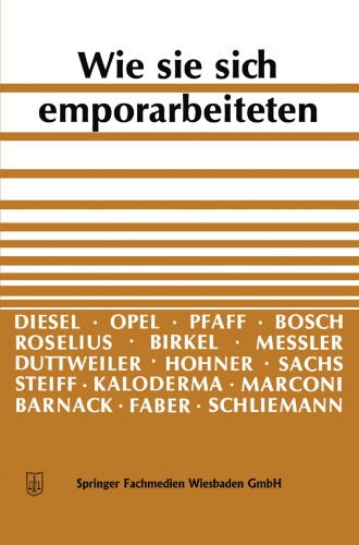 Wie sie sich emporarbeiteten: Idee und Tatkraft führen zum Erfolg
