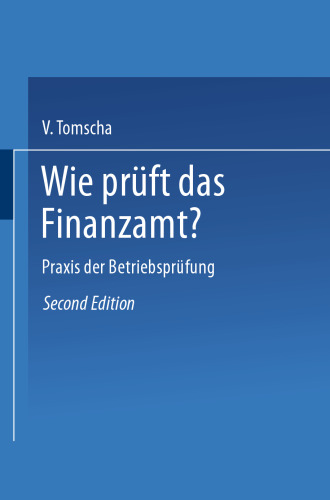 Wie prüft das Finanzamt?: Praxis der Betriebsprüfung