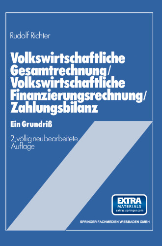 Volkswirtschaftliche Gesamtrechnung — Volkswirtschaftliche Finanzierungsrechnung — Zahlungsbilanz: Ein Grundriß