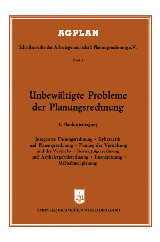 Unbewältigte Probleme der Planungsrechnung: 8. Plankostentagung in Frankfurt a. M.