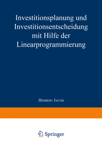 Investitionsplanung und Investitionsentscheidung mit Hilfe der Linearprogrammierung