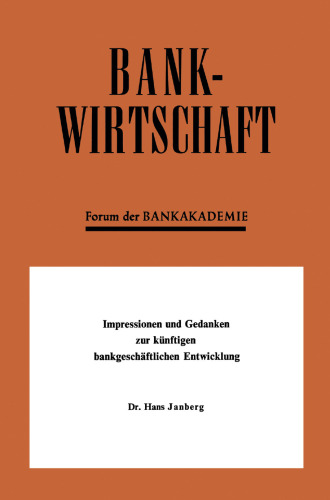 Impressionen und Gedanken zur künftigen bankgeschäftlichen Entwicklung