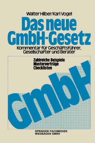 Das neue GmbH-Gesetz: Kommentar für Gesellschafter, Geschäftsführer und Berater