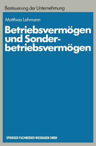 Betriebsvermögen und Sonderbetriebsvermögen: Ein Beitrag zur konzept-orientierten Anwendung des Erfolgsteuerrechts auf Personengesellschaften