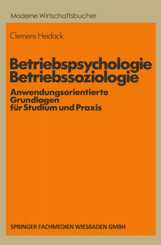 Betriebspsychologie/Betriebssoziologie: Anwendungsorientierte Grundlagen für Studium und Praxis