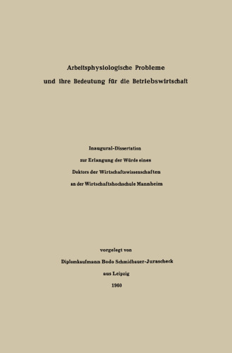 Arbeitsphysiologische Probleme und ihre Bedeutung für die Betriebswirtschaft