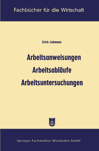 Arbeitsanweisungen, Arbeitsabläufe, Arbeitsuntersuchungen