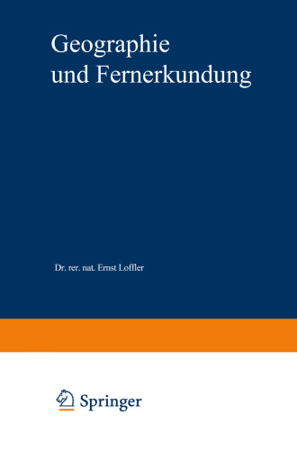 Geographie und Fernerkundung: Eine Einführung in die geographische Interpretation von Luftbildern und modernen Fernerkundungsdaten
