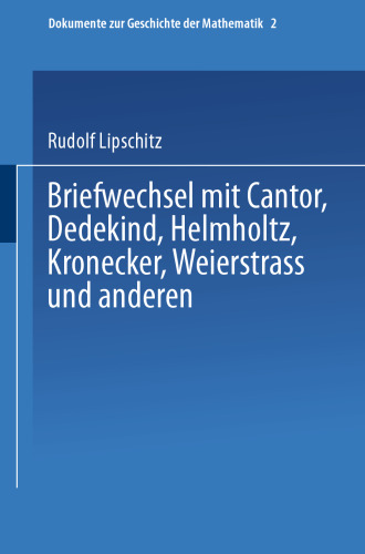 Briefwechsel mit Cantor, Dedekind, Helmholtz, Kronecker, Weierstrass und anderen