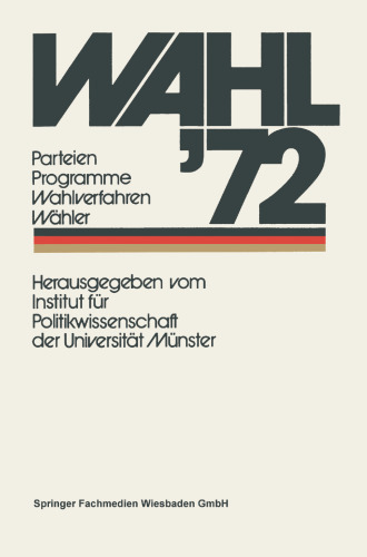 Wahl ’72: Parteien Programme Wahlverfahren Wähler