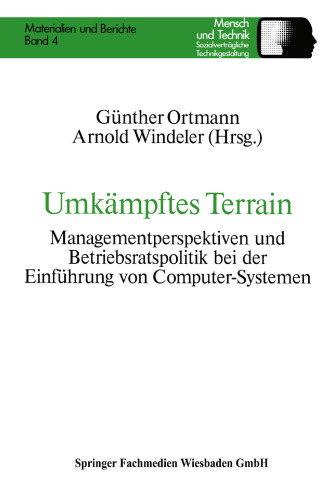 Umkämpftes Terrain: Managementperspektiven und Betriebsratspolitik bei der Einführung von Computer-Systemen