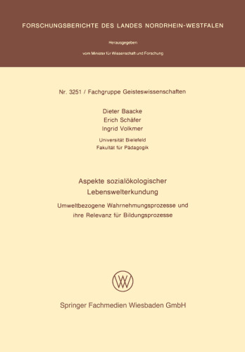 Aspekte sozialökologischer Lebenswelterkundung: Umweltbezogene Wahrnehmungsprozesse und ihre Relevanz für Bildungsprozesse