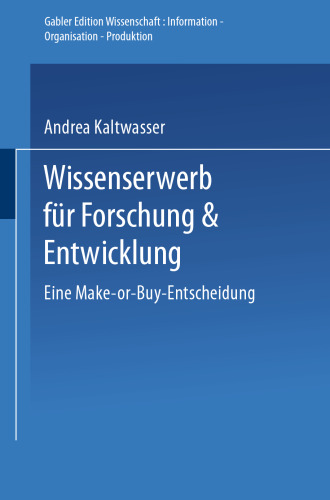 Wissenserwerb für Forschung & Entwicklung: Eine Make-or-Buy-Entscheidung