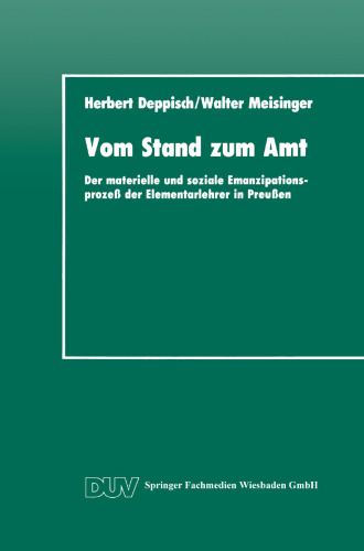 Vom Stand zum Amt: Der materielle und soziale Emanzipationsprozeß der Elementarlehrer in Preußen