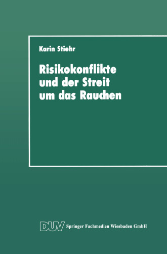 Risikokonflikte und der Streit um das Rauchen: Eine Analyse der gesellschaftlichen Diskurse über die Schaffung von Sicherheit
