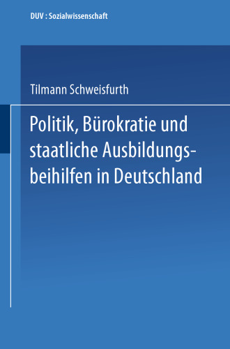 Politik, Bürokratie und staatliche Ausbildungsbeihilfen in Deutschland