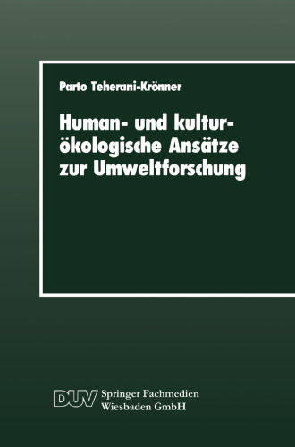 Human- und kulturökologische Ansätze zur Umweltforschung: Ein Beitrag zur Umweltsoziologie mit einer Fallstudie zur Grundwasserbelastung mit Nitrat, zur Problemperzeption und Gülleregulierung im Landkreis Vechta