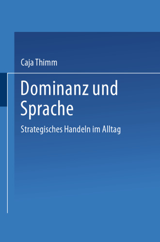 Dominanz und Sprache: Strategisches Handeln im Alltag