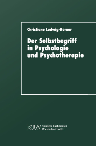 Der Selbstbegriff in Psychologie und Psychotherapie: Eine wissenschaftshistorische Untersuchung