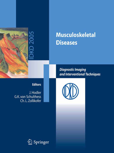 Musculoskeletal diseases diagnostic imaging and interventional techniques - 37th International Diagnostic Course in Davos (IDKD), Davos, April 2-8, 2005, including the Pediatric Satellite Course 'Kangaroo'