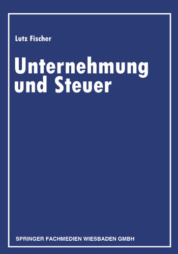 Unternehmung und Steuer: Festschrift zur Vollendung des 80. Lebensjahres