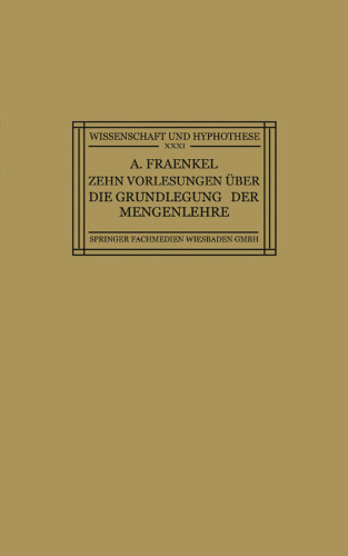 Zehn Vorlesungen Über die Grundlegung der Mengenlehre: Gehalten in Kiel auf Einladung der Kant-Gesellschaft, Ortsgruppe Kiel, vom 8.–12. Juni 1925