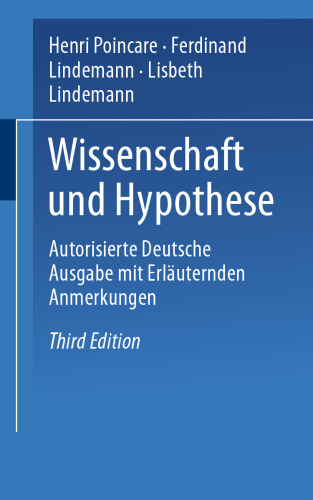 Wissenschaft und Hypothese: Autorisierte Deutsche Ausgabe mit Erläuternden Anmerkungen
