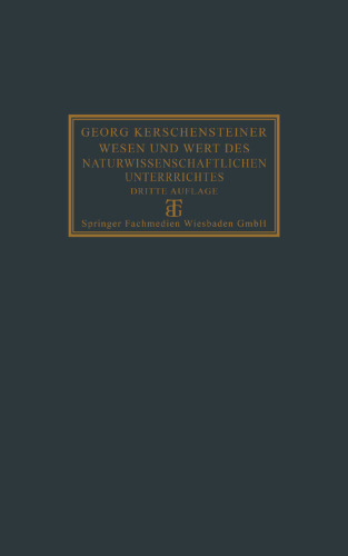 Wesen und Wert des Naturwissenschaftlichen Unterrichtes