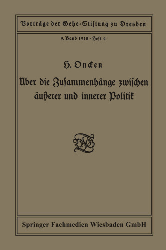 Über die Zusammenhänge zwischen äußerer und innerer Politik: Vortrag gehalten in der Gehe-Stiftung zu Dresden am 5. Oktober 1918