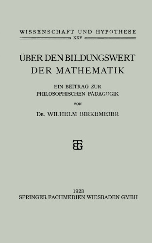 Über den Bildungswert der Mathematik: Ein Beitrag zur Philosophischen Pädagogik