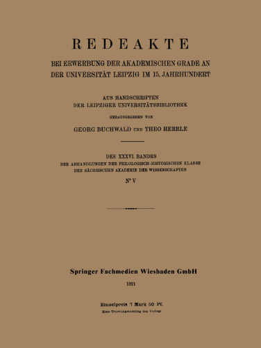 Redeakte: Bei Erwerbung der Akademischen Grade an der Universität Leipzig im 15. Jahrhundert: Aus Handschriften der Leipziger Universitätsbibliothek