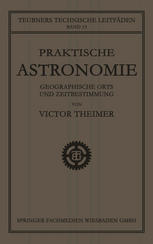 Praktische Astronomie: Geographische Orts- und Zeitbestimmung
