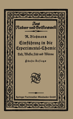 Luft, Wasser, Licht und Wärme: Einführung in die Experimental-Chemie