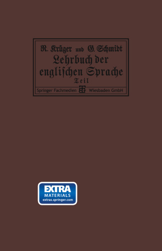 Lehrbuch der englischen Sprache: Erster Teil: Mit einem Plan von London, einer Karte von England und Münztafel