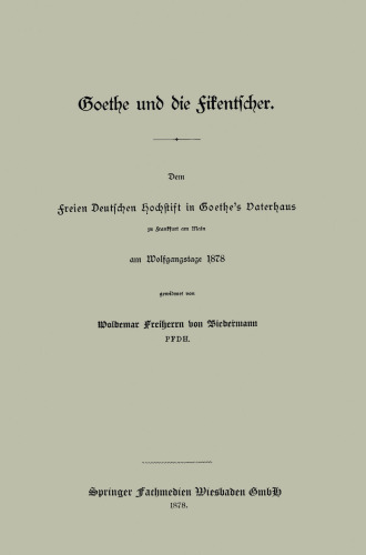 Goethe und die Fikentscher: Dem freien Deutschen Hochstift in Goethe’s Vaterhaus zu Frankfurt am Main am Wolfgangstage 1878