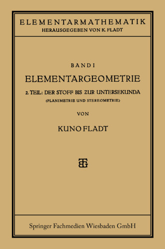 Elementargeometrie: 2. Teil: Der Stoff Bis Zur Untersekunda
