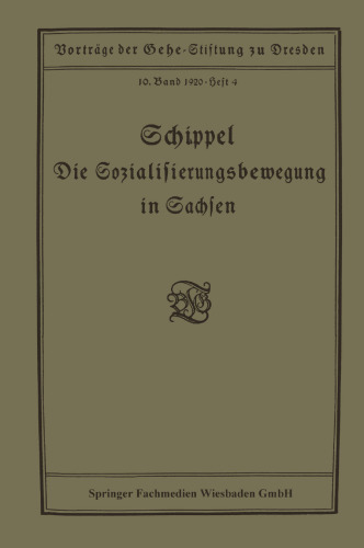 Die Sozialisierungsbewegung in Sachsen: Vortrag gehalten in der Gehe-Stiftung zu Dresden am 13. März 1920