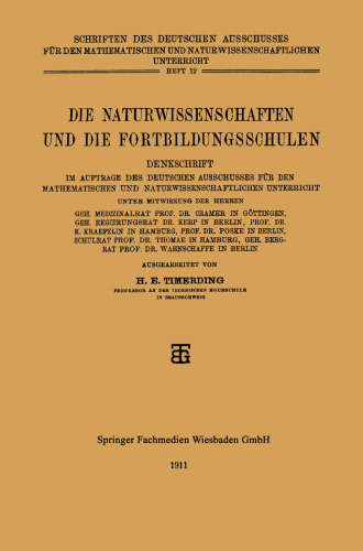 Die Naturwissenschaften und die Fortbildungsschulen: Denkschrift im Auftrage des Deutschen Ausschusses für den Mathematischen und Naturwissenschaftlichen Unterricht