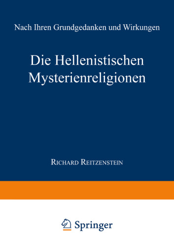 Die Hellenistischen Mysterienreligionen: Nach Ihren Grundgedanken und Wirkungen