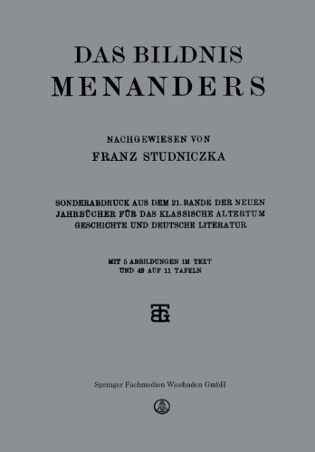 Das Bildnis Menanders: Sonderabdruck aus dem 21. Bande der Neuen Jahrbücher für das Klassische Altertum Geschichte und Deutsche Literatur